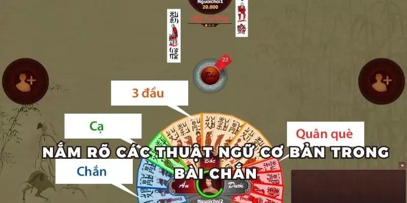 Nắm chắc các thuật ngữ khi tìm hiểu cách chơi bài chắn