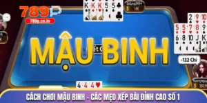 Cách Chơi Mậu Binh - Các Mẹo Xếp Bài Đỉnh Cao Số 1 2 Cách chơi Mậu Binh