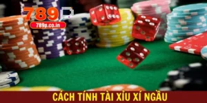 Cách Tính Tài Xỉu Xí Ngầu Từ Các Cao Thủ Từ 789P 11 Cách tính tài xỉu xí ngầu