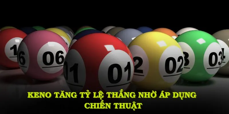 Keno Trực Tuyến Và Những Ưu Điểm Nổi Bật Nên Khám Phá 3 Keno tăng tỷ lệ thắng nhờ áp dụng chiến thuật và quản lý vốn thông minh