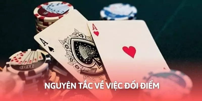 Luật Chơi Bài Cào Cùng 3 Mẹo Chơi Thắng Lớn Từ Cao Thủ 2 Sân chơi đưa ra nguyên tắc cơ bản trong đổi điểm