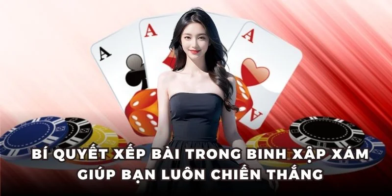 Mậu Binh 789P Trò Chơi Thử Thách Tư Duy Và Kỹ Năng Xếp Bài 3 Bí quyết xếp bài trong binh xập xám giúp bạn luôn chiến thắng