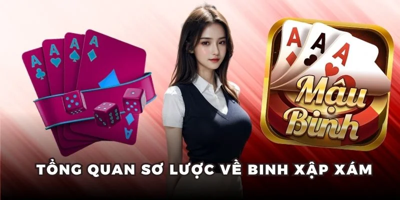 Mậu Binh 789P Trò Chơi Thử Thách Tư Duy Và Kỹ Năng Xếp Bài 1 Tổng quan sơ lược về binh xập xám