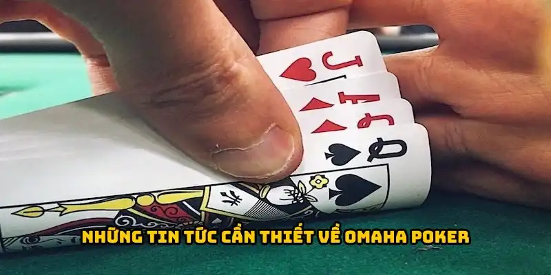 Omaha Poker - Khám Phá Top 1 Lựa Chọn Tại Nhà Cái 789P 1 Những tin tức cần thiết về Omaha Poker