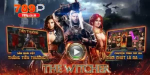 WITCHER - Game Nổ Hũ Hấp Dẫn Top 1 Tại Nhà Cái 789P 2 WITCHER